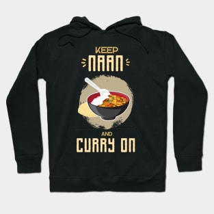 Keep Naan and Curry On Hoodie